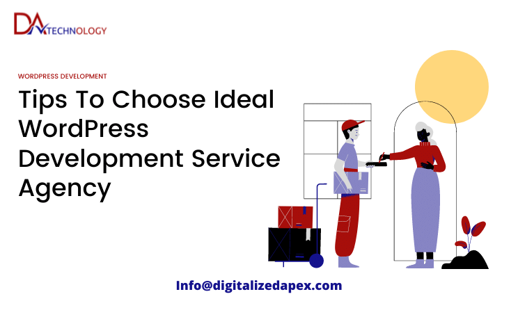 Tips To Choose Ideal WordPress Development Service Agency