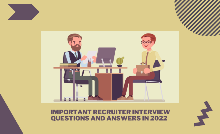 Important Recruiter Interview Questions and Answers in 2022